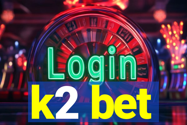 k2 bet